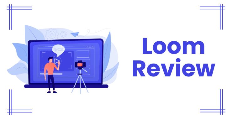 Loom Review